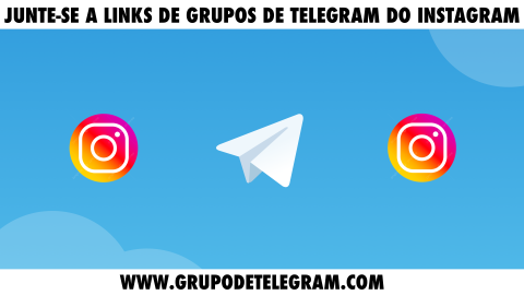 Lista de links de grupos do Telegram do Instagram - Grupodetelegram.com