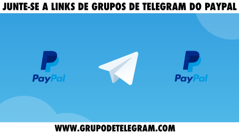 Lista de links de grupos do Telegram do PayPal - Grupodetelegram.com
